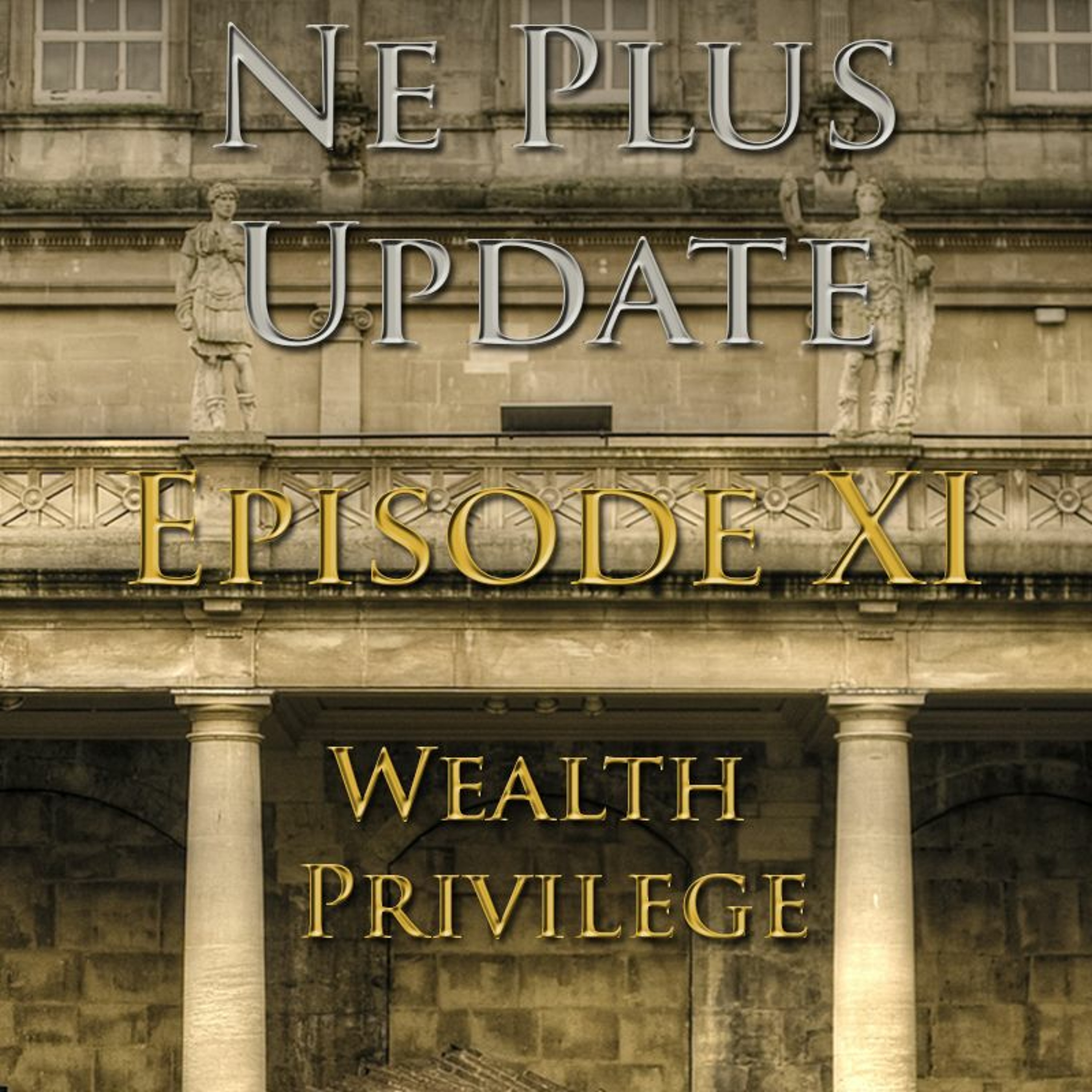 Ne Plus Ultra - Episode 11: Wealth Privilege episode artwork
