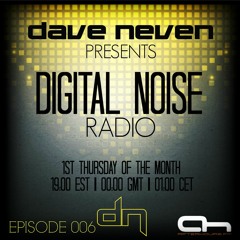 Dave Neven - Digital Noise Radio 006