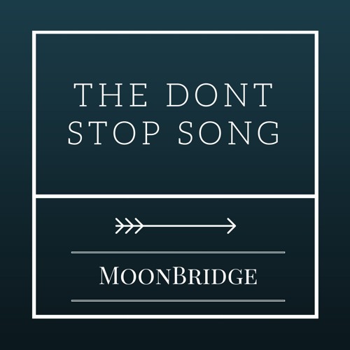 The don't Stop Song
