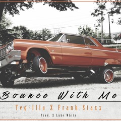 Bounce With Me (Feat. Frank Staxx)
