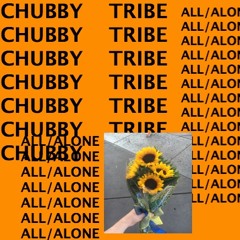 CHUBBY TRIBE - All Alone