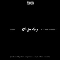 Mathew Stevens & Steff ~ The Feeling (Prod. by Steff)