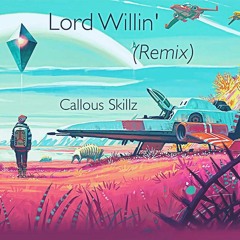 LORD WILLIN' REMIX prod. by Nest Beatz