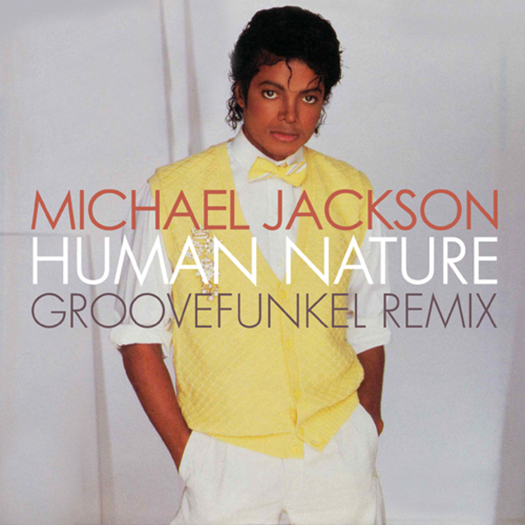 Listen to Michael Jackson - Human Nature (Groovefunkel Remix