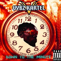 Vybz Kartel (2001-08) Mix - Down to the Minute (2016)