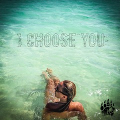 I CHOOSE YOU