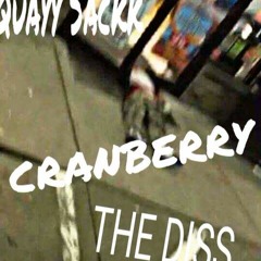Quayy Sackk - Cranberry The Diss (Prod. Dj East Treeez