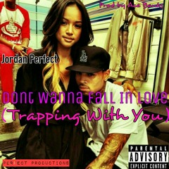 Jordan Perfect- Don't Wanna Fall In Love