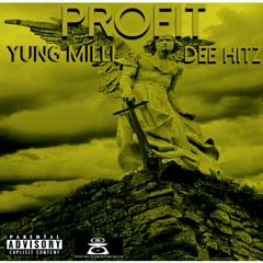 Yung Milli - Profit ft Dee Hitz