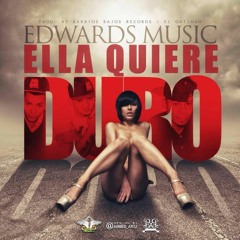 Ella Quiere Duro. Edwards Music