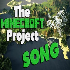 The Minecraft Project Song