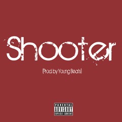 Shooter (Prod. by Young Beats)