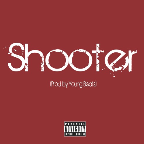 Shooter (Prod. by Young Beats)