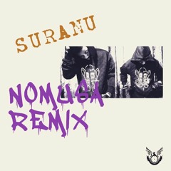 Suranu - WTF Nomusa Remix (Witness The Funk)