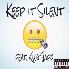 Keep it Silent feat. Japo Fresh