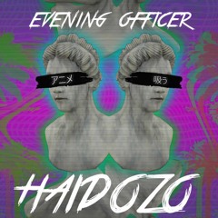 Evening Officer - Haidozo