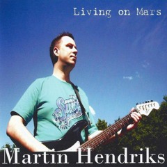 Martin Hendriks - Living On Mars