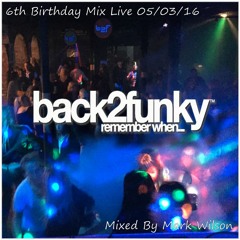 Mark Wilson - back2funky Birthday Mix 5/03/16