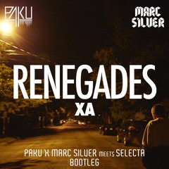 X Ambassadors - Renegades (PaKu X Marc Silver meets Selecta Bootleg)