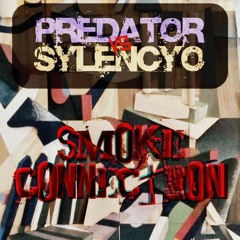 Sylencyo Vs. Predator - Smoke Connection