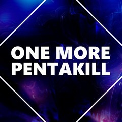 One More Pentakill