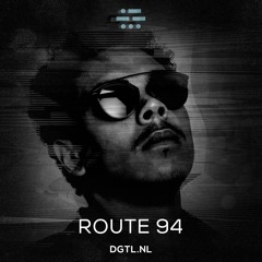 Route 94 - DGTL Podcast #30