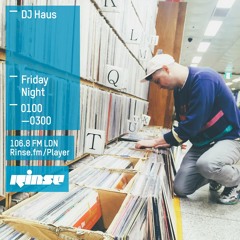 RINSE FM: DJHaus - 11th March 2016