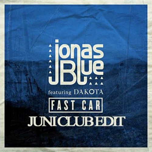 Download Lagu Fast Car - Jonas Blue (JUNI CLUB EDIT)[FREE DOWNLOAD]