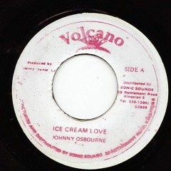 Johnnie Osbourne (Ice Cream Love" w/version (Volcano)