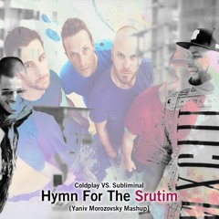 Coldplay VS. Subliminal - Hymn For The Srutim (Yaniv Morozovsky Mashup)