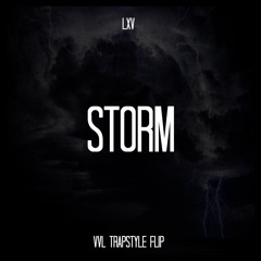 LXV - Storm (VVL Trapstyle Flip)