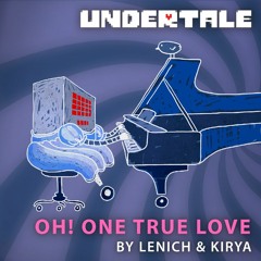 Lenich & Kirya — Oh! One True Love