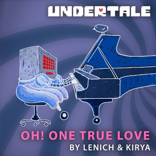 Lenich & Kirya — Oh! One True Love