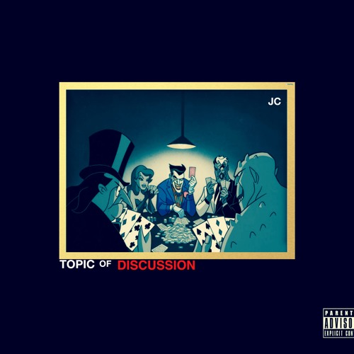 JC - Topic Of Discussion