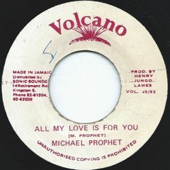 Michael Prophet "All My Love Is For You" (Volcano)