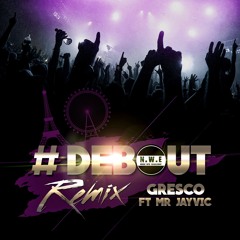 #Debout  Gresco Feat @Jayvicofficial