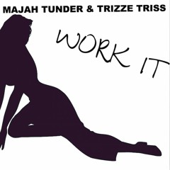 Work it ft Majah Tunder
