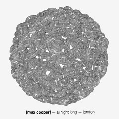 Max Cooper - All Night Long - London