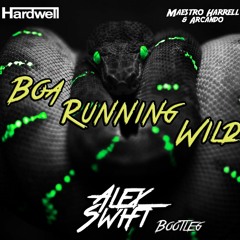Boa Running Wild - Hardwell & Jake Reese X Maestro Harrel & Arcando (Alex Swift Bootleg)