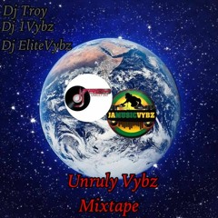 DJ TROY x JAMUSICVYBZ - UNRULY VYBZ MIXTAPE