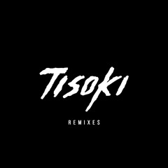 Tisoki - Remixes