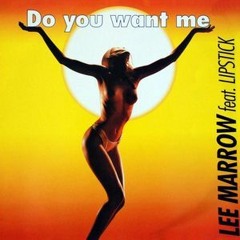 LEE MARROW Feat. LIPSTICK - Do You Want Me '92