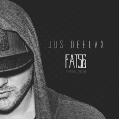 Jus Deelax @ FAT56 (Spring 2016)