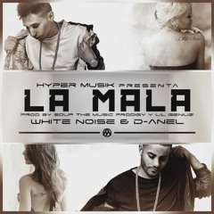 White Noise & D-Anel - La Mala