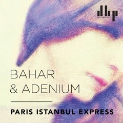 DHP Guestmix #36 - BAHAR & ADENIUM