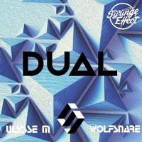 Ulysse M & Wolfsnare & Sennro - Dual (Original Mix) [Syringe Effect Exclusive]