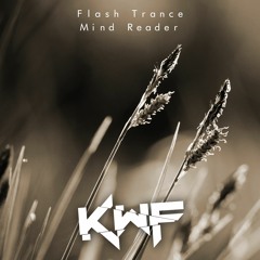 Flash Trance - Mind Reader (Killing With Fire Remix) [SECOND PLACE WINNER]