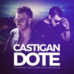 Brujo Master & Manuel2Santos - Castigandote (Dexyde Demebu & Agatruste Dj XTD Remix)