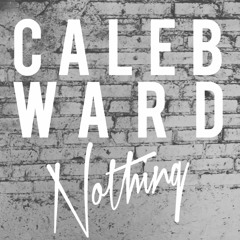 caleb ward - nothing (lewis watson cover)
