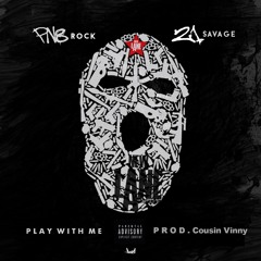 PnB Rock X 21 Savage - Play With Me (Prod. Cousin Vinny)